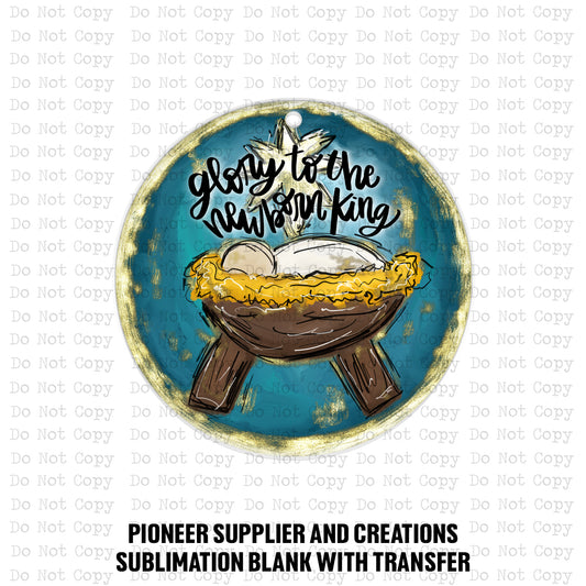 Glory To The Newborn King Ornament Sublimation Blank