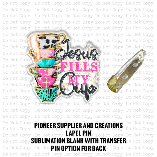 Jesus Fills My Cup Lapel Pin Sublimation Blank Kit