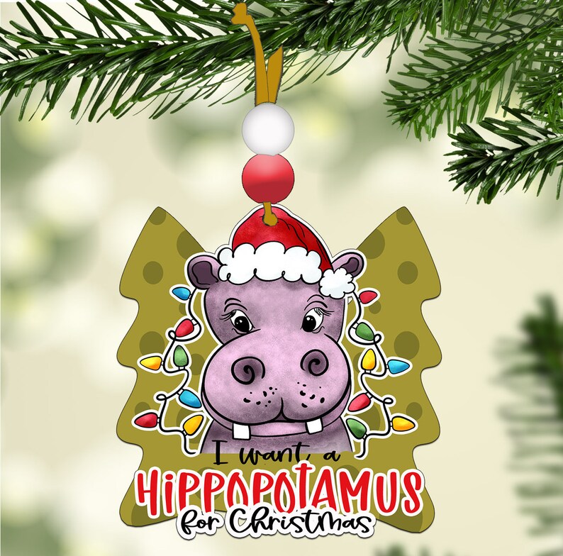 I Want a Hippo Christmas Ornament Sublimation Blank | Designer Tina