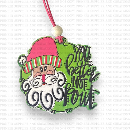 You Better Not Pout Ornament & Transfer Sublimation Blank | Exclusive Can Can Creations