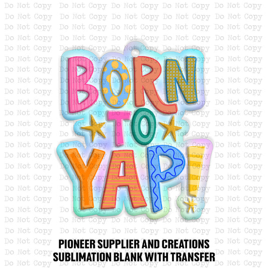 Born To Yap Car Charm Sublimation Blank | TCC