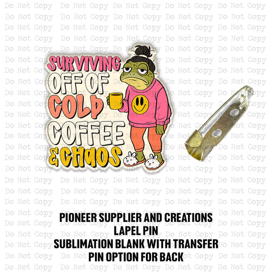 Surviving Off Of Cold Coffee Lapel Pin Sublimation Blank Kit