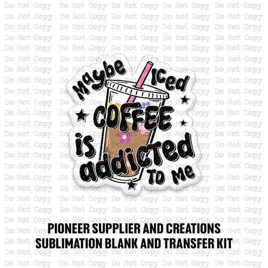 Coffees Addicted To Me Magnet Sublimation Blank Kit